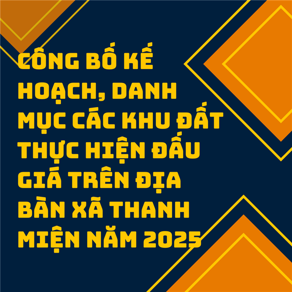 Công bố Kế hoạch, Danh mục các khu đất thực hiện đấu giá trên địa bàn xã Thanh Miện năm 2025