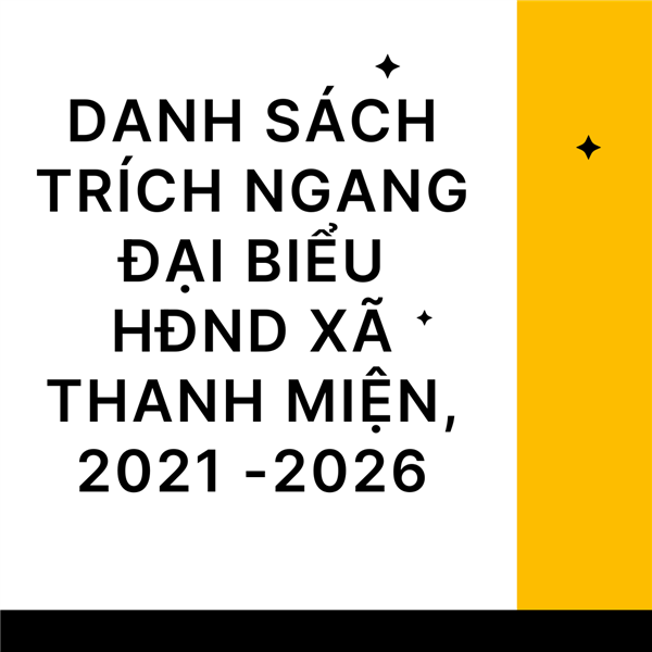 DANH SÁCH TRÍCH NGANG ĐẠI BIỂU HĐND XÃ THANH MIỆN, 2021 -2026