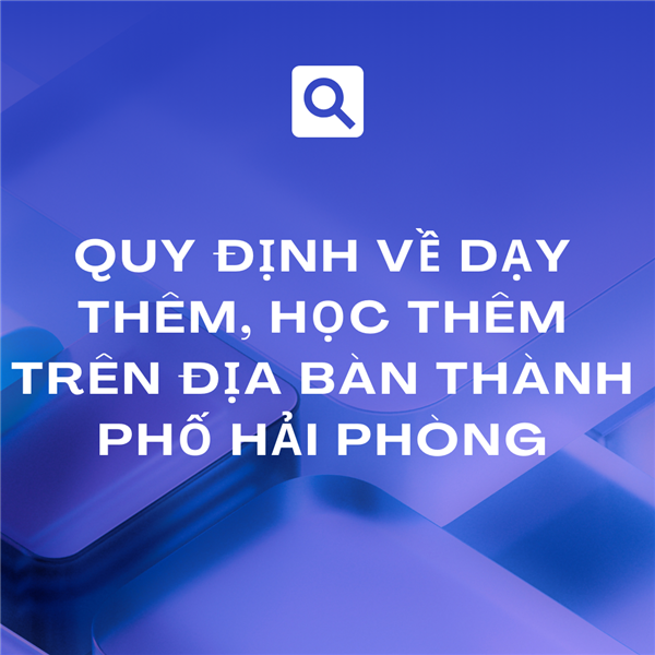 Quy định về dạy thêm, học thêm trên địa bàn thành phố Hải Phòng