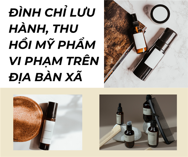 Đình chỉ lưu hành, thu hồi mỹ phẩm vi phạm trên địa bàn xã 