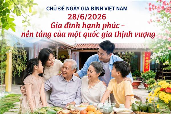 Gia đình hạnh phúc - nền tảng của một quốc gia thịnh vượng