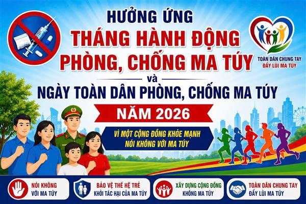 Hưởng ứng Tháng hành động phòng, chống ma túy và Ngày toàn dân phòng, chống ma túy năm 2026