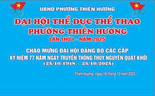 ĐẠI HỘI THỂ DỤC THỂ THAO PHƯỜNG THIÊN HƯƠNG LẦN THỨ I - NĂM 2025 🎉