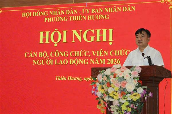 PHƯỜNG THIÊN HƯƠNG: TỔ CHỨC HỘI NGHỊ CÁN BỘ, CÔNG CHỨC, VIÊN CHỨC VÀ NGƯỜI LAO ĐỘNG NĂM 2026
