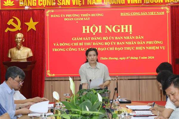 Đảng ủy phường Thiên Hương: Giám sát công tác lãnh đạo, chỉ đạo thực hiện nhiệm vụ đối với Đảng bộ UBND phường