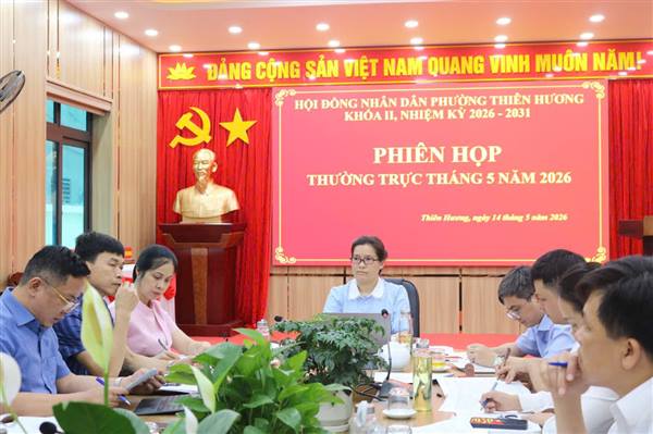 THƯỜNG TRỰC HĐND PHƯỜNG THIÊN HƯƠNG TỔ CHỨC PHIÊN HỌP THÁNG 5/2026