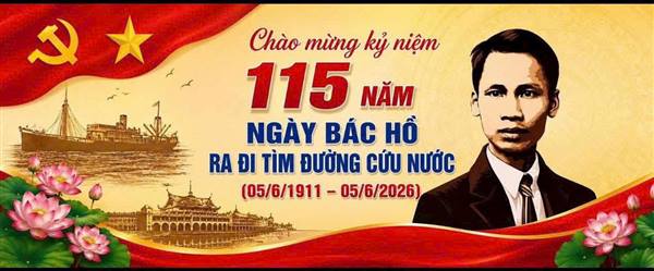 KỶ NIỆM 115 NĂM NGÀY BÁC HỒ RA ĐI TÌM ĐƯỜNG CỨU NƯỚC (5/6/1911-5/6/2026)