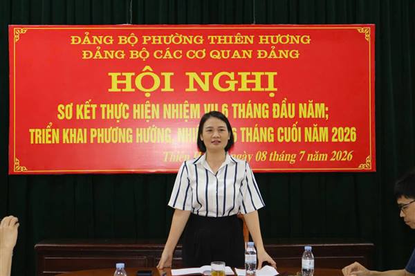 Đảng bộ các cơ quan Đảng phường Thiên Hương sơ kết thực hiện nhiệm vụ 6 tháng đầu năm 2026