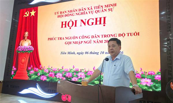 TIÊN MINH TỔ CHỨC HỘI NGHỊ XÉT DUYỆT NGUỒN CÔNG DÂN TRONG ĐỘ TUỔI GỌI NHẬP NGŨ NĂM 2027