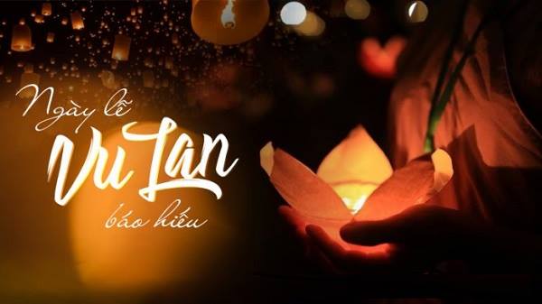Lễ Vu Lan – Mùa báo hiếu, mùa tri ân