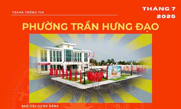 Thông tin phường Trần Hưng Đạo từ ngày 17/7/2025 đến 31/7/2025