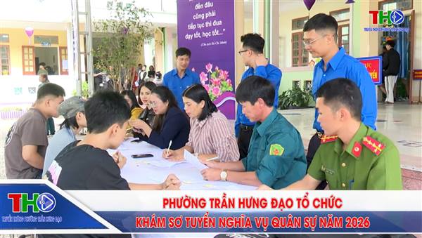 PHƯỜNG TRẦN HƯNG ĐẠO TỔ CHỨC KHÁM SƠ TUYỂN NGHĨA VỤ QUÂN SỰ NĂM 2026.