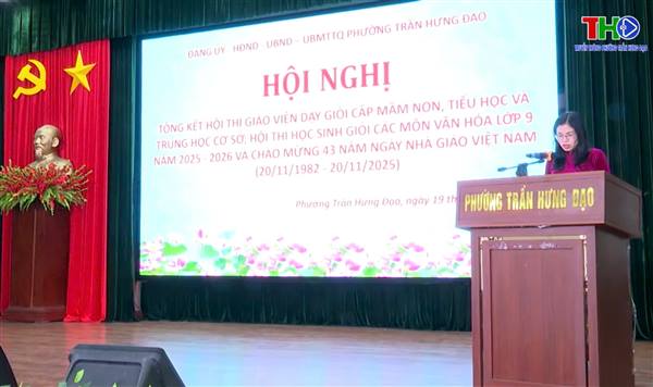PHƯỜNG TRẦN HƯNG ĐẠO TỔNG KẾT TRAO GIẢI HỘI THI GIÁO VIÊN DẠY GIỎI CÁC CẤP HỌC; HỌC SINH GIỎI CÁC MÔN VĂN HÓA LỚP 9 NĂM HỌC 2025 - 2026.