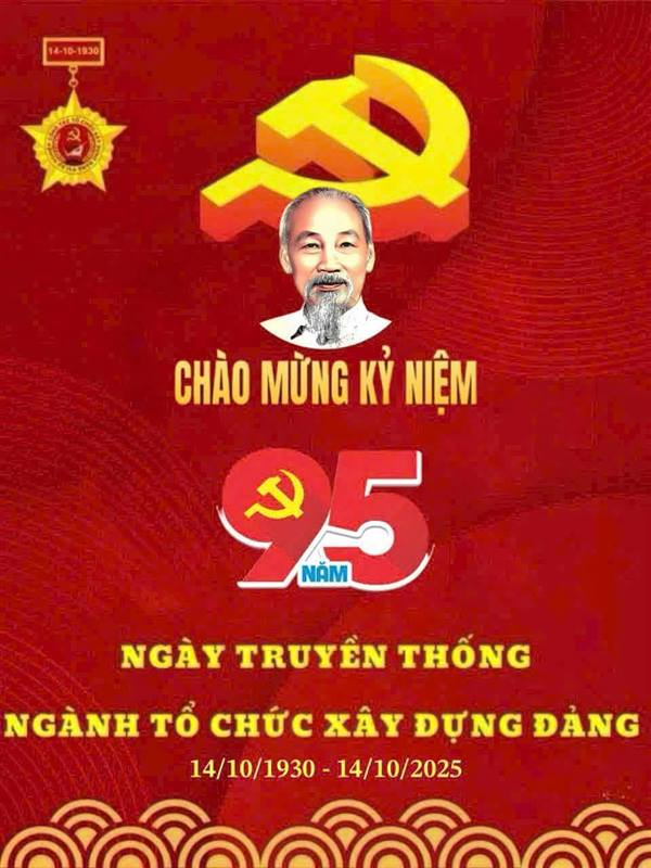 CHÀO MỪNG KỶ NIỆM CÁC NGÀY TRUYỀN THỐNG CỦA NGÀNH XÂY DỰNG ĐẢNG – KHẲNG ĐỊNH VAI TRÒ, TẦM QUAN TRỌNG CỦA CÔNG TÁC XÂY DỰNG ĐẢNG TRONG GIAI ĐOẠN MỚI