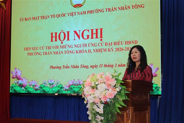 Hội nghị tiếp xúc cử tri với những người ứng cử đại biểu HĐND phường Trần Nhân Tông khóa II, nhiệm kỳ 2026 – 2031