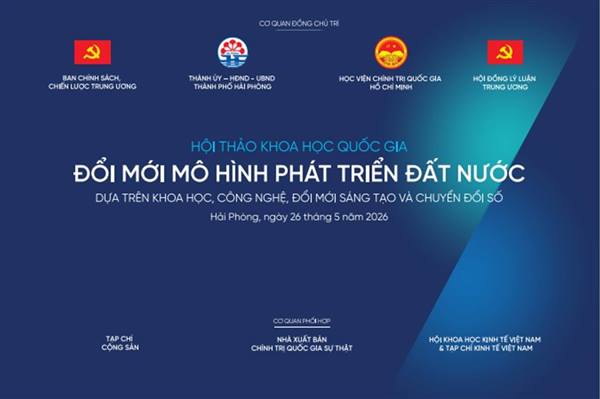 Hội thảo khoa học quốc gia “Đổi mới mô hình phát triển đất nước dựa trên KH-CN, ĐMST&CĐS”