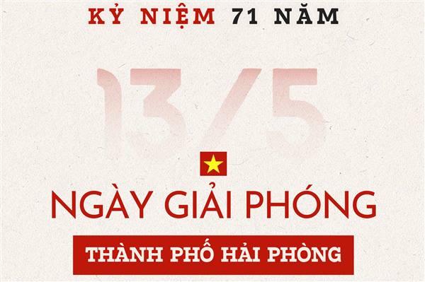 Nhiệt liệt chào mừng 71 năm ngày Giải phóng thành phố Hải Phòng