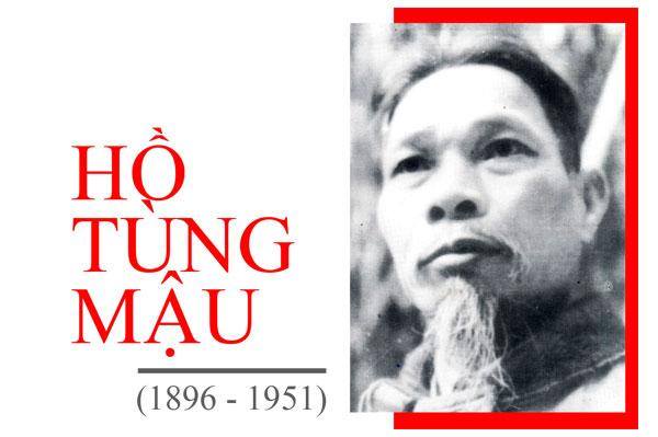 Những hoạt động và cống hiến to lớn của Đồng chí Hồ Tùng Mậu đối với sự nghiệp cách mạng