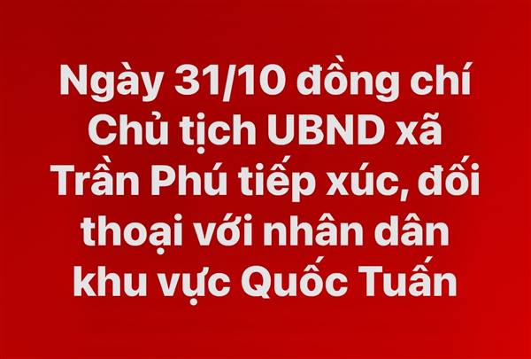 Hội nghị tiếp xúc, đối thoại của đồng chí Phó Bí thư Đảng ủy, Chủ tịch UBND xã Trần Phú với Nhân dân các thôn thuộc khu vực Quốc Tuấn