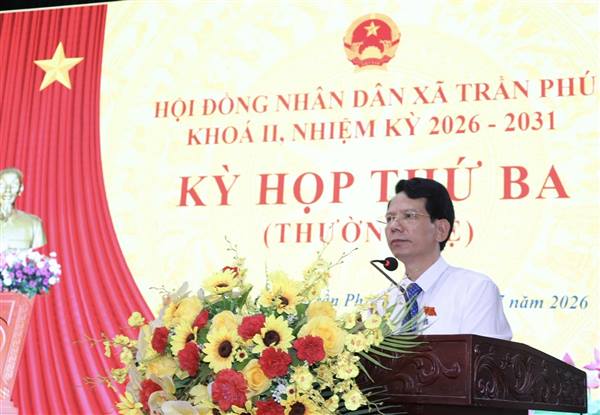 Tổ chức thành công kỳ họp thứ ba HĐND xã Trần Phú khóa II nhiệm kỳ 2026 – 2031