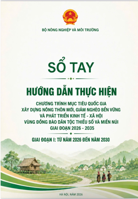 Triển khai thực hiện Sổ tay hướng dẫn các Chương trình mục tiêu quốc gia xây dựng nông thôn mới, giảm nghèo bền vững và phát triển kinh tế xã hội vùng đồng bào dân tộc thiểu số và miền núi giai đoạn 2026-2035, giai đoạn I: từ năm 2026 đến năm 2030 của Bộ Nông nghiệp và Môi trường