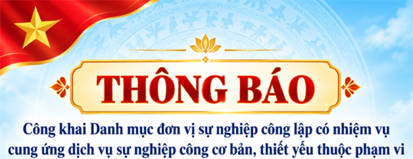 THÔNG BÁO
Công khai Danh mục đơn vị sự nghiệp công lập có nhiệm vụ cung ứng dịch vụ
sự nghiệp công cơ bản, thiết yếu thuộc phạm vi quản lý của UBND xã Tứ Kỳ