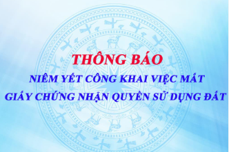 THÔNG BÁO
Niêm yết công khai về việc mất Giấy chứng nhận quyền sử dụng đất
của ông Nguyễn Thanh Phương có địa chỉ thường trú tại thôn An Nhân Đông,
xã Tứ Kỳ, Thành phố Hải Phòng