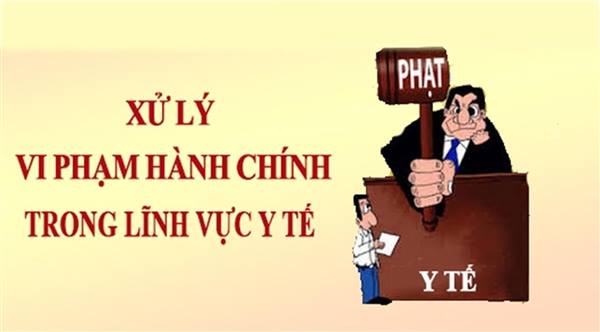 Tăng cường chấp hành quy định xử phạt vi phạm hành chính trong lĩnh vực y tế