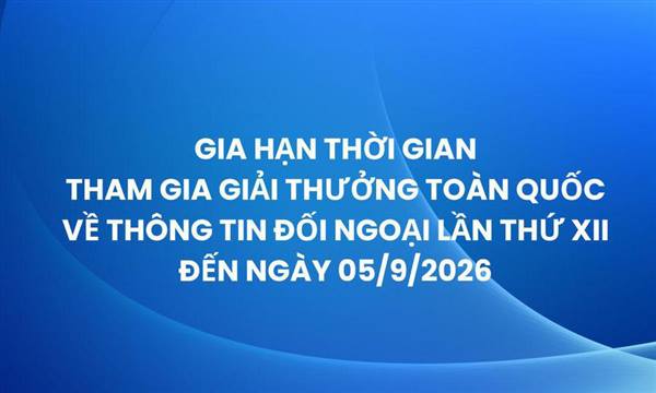 Điều chỉnh thời gian tham gia Giải thưởng toàn quốc về thông tin đối ngoại lần thứ XII