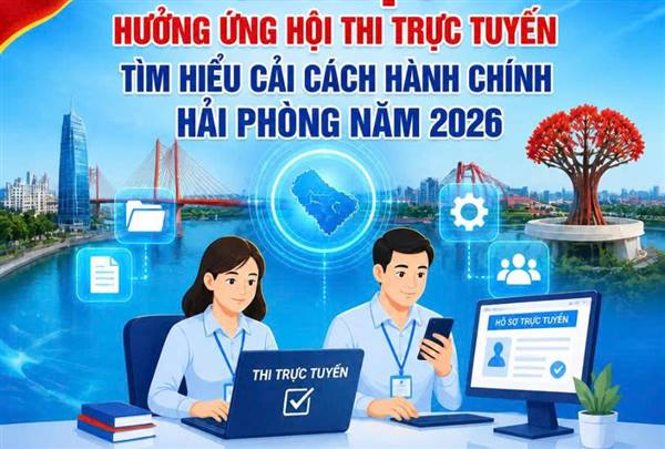 Tích cực hưởng ứng hội thi trực tuyến tìm hiểu công tác cải cách hành chính Hải Phòng năm 2026