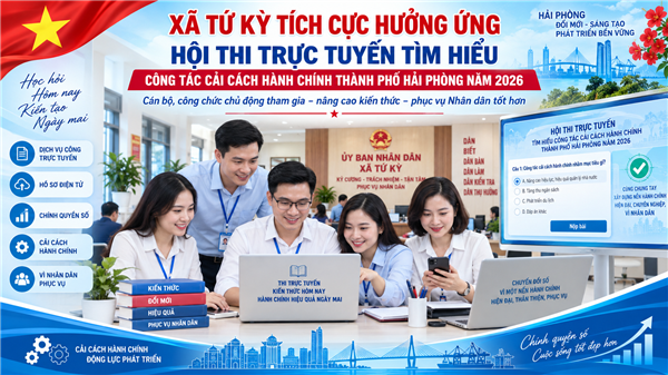 XÃ TỨ KỲ TÍCH CỰC HƯỞNG ỨNG HỘI THI TRỰC TUYẾN TÌM HIỂU CÔNG TÁC CẢI CÁCH HÀNH CHÍNH THÀNH PHỐ HẢI PHÒNG NĂM 2026
