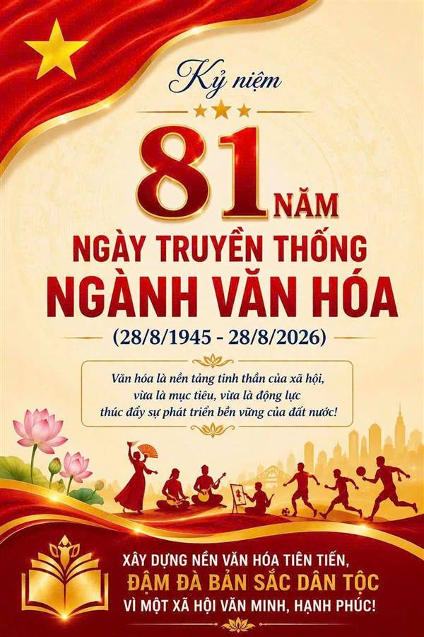 Kỷ niệm 81 năm ngày truyền thống Ngành văn hóa (28/8/1945 – 28/8/2026)
