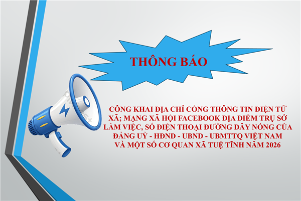Thông báo Công khai địa chỉ Cổng thông tin điện tử; mạng xã hội Facebook; địa điểm trụ sở làm việc, số điện thoại đường dây nóng của Đảng uỷ - HĐND - UBND - UBMTTQ Việt Nam và một số cơ quan xã Tuệ Tĩnh năm 2026