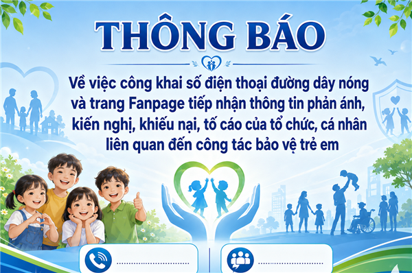Thông báo về việc công khai số điện thoại đường dây nóng và trang Fanpage tiếp nhận thông tin phản ánh, kiến nghị, khiếu nại, tố cáo của tổ chức, cá nhân liên quan đến công tác bảo vệ trẻ em
