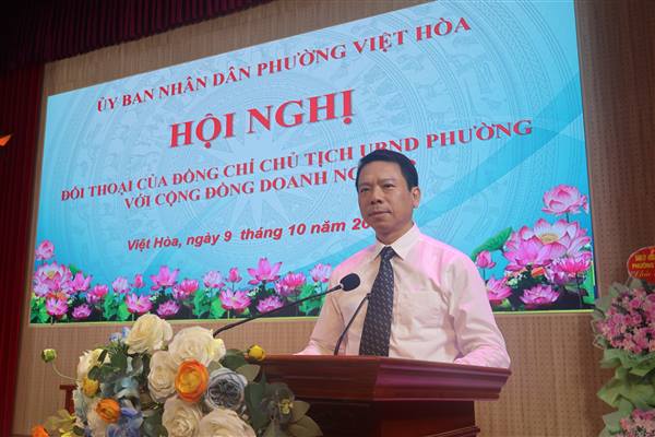 ĐỒNG CHÍ CHỦ TỊCH UBND PHƯỜNG VIỆT HÒA ĐỐI THOẠI VỚI CỘNG ĐỒNG DOANH NGHIỆP