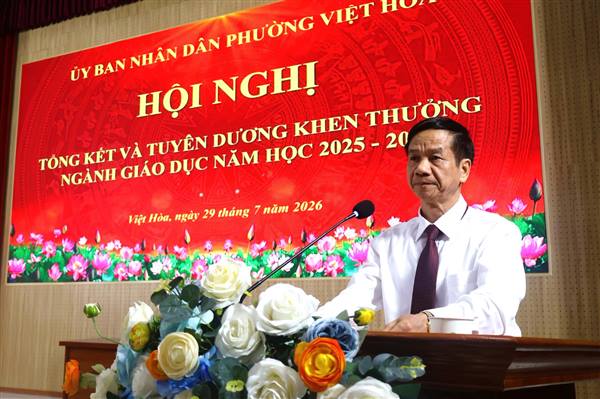 PHƯỜNG VIỆT HÒA TỔ CHỨC HỘI NGHỊ TỔNG KẾT NĂM HỌC 2025 - 2026, TUYÊN DƯƠNG KHEN THƯỞNG CÁC TẬP THỂ, CÁ NHÂN TIÊU BIỂU