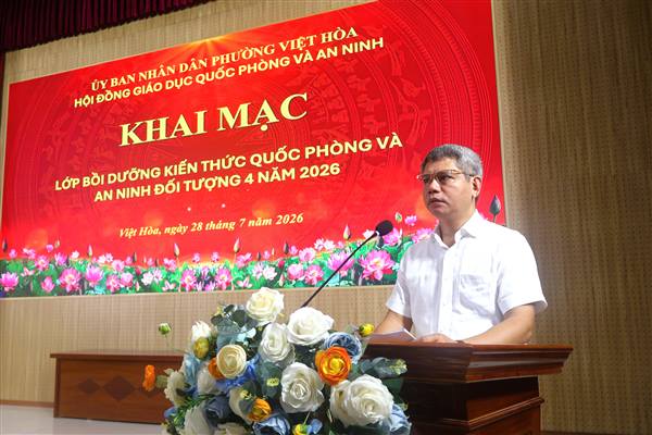 Phường Việt Hòa khai mạc lớp bồi dưỡng kiến thức quốc phòng và an ninh cho đối tượng 4 năm 2026