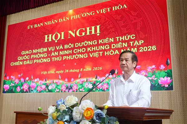 Phường Việt Hòa tổ chức hội nghị giao nhiệm vụ và bồi dưỡng kiến thức QP–AN cho khung diễn tập chiến đấu phòng thủ phường Việt Hòa năm 2026