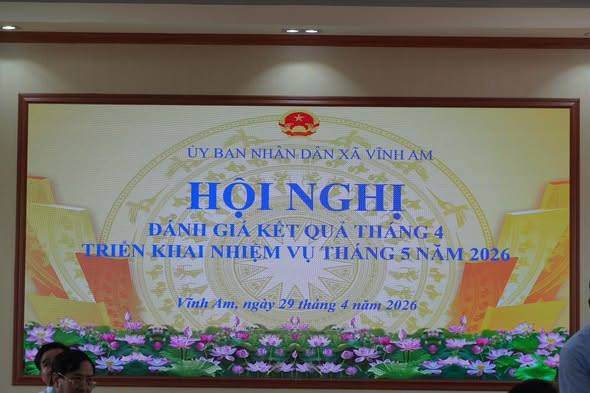 HỘI NGHỊ ĐÁNH GIÁ KẾT QUẢ THỰC HIỆN NHIỆM VỤ THÁNG 4, TRIỂN KHAI NHIỆM VỤ TRỌNG TÂM THÁNG 5 NĂM 2026.