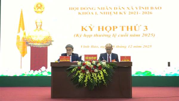 Khai mạc Kỳ họp thứ 3 (Kỳ họp thường lệ cuối năm 2025) Hội đồng nhân dân xã Vĩnh Bảo khóa I, nhiệm kỳ 2021 - 2026