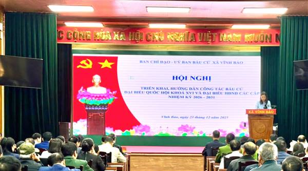 XÃ VĨNH BẢO TỔ CHỨC HỘI NGHỊ TRIỂN KHAI, HƯỚNG DẪN CÔNG TÁC BẦU CỬ ĐẠI BIỂU QUỐC HỘI KHÓA XVI
VÀ ĐẠI BIỂU HĐND CÁC CẤP, NHIỆM KỲ 2026-2031