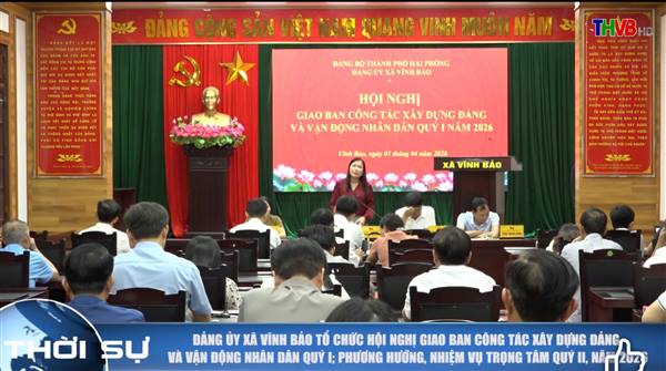 ĐẢNG ỦY XÃ VĨNH BẢO TỔ CHỨC HỘI NGHỊ GIAO BAN CÔNG TÁC XÂY DỰNG ĐẢNG VÀ VẬN ĐỘNG NHÂN DÂN QUÝ I; TRIỂN KHAI PHƯƠNG HƯỚNG, NHIỆM VỤ TRỌNG TÂM QUÝ II NĂM 2026