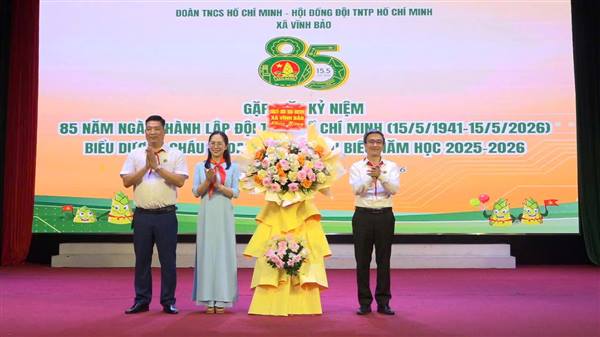 XÃ VĨNH BẢO TỔ CHỨC GẶP MẶT KỶ NIỆM 85 NĂM NGÀY THÀNH LẬP ĐỘI THIẾU NIÊN TIỀN PHONG HỒ CHÍ MINH (15/5/1941 - 15/5/2026); BIỂU DƯƠNG GIÁO VIÊN TỔNG PHỤ TRÁCH ĐỘI VÀ CHÁU NGOAN BÁC HỒ TIÊU BIỂU NĂM HỌC 2025 - 2026; CHUYÊN ĐỀ CẤP THÀNH PHỐ “THIẾU NHI VĨNH BẢO - TỰ HÀO TRUYỀN THỐNG, VỮNG BƯỚC TƯƠNG LAI”