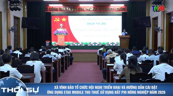 Xã Vĩnh Bảo tổ chức Hội nghị triển khai và hướng dẫn cài đặt ứng dụng eTax Mobile thu thuế sử dụng đất phi nông nghiệp năm 2026