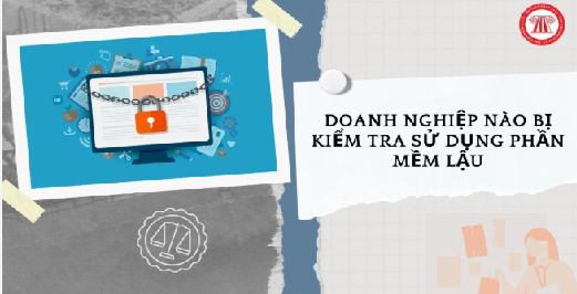 Kế hoạch 2545/KH-BVHTTDL năm 2026 các doanh nghiệp sau đây sẽ bị kiểm tra sử dụng phần mềm lậu từ ngày 07/5/2026 đến 30/5/2026