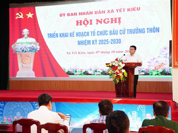 Xã Yết Kiêu triển khai Kế hoạch tổ chức bầu cử Trưởng thôn, nhiệm kỳ 2025-2030