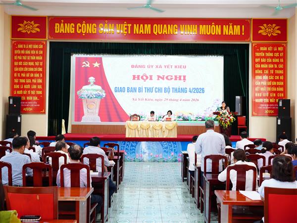Đảng ủy xã Yết Kiêu giao ban Bí thư Chi bộ tháng Tư năm 2026